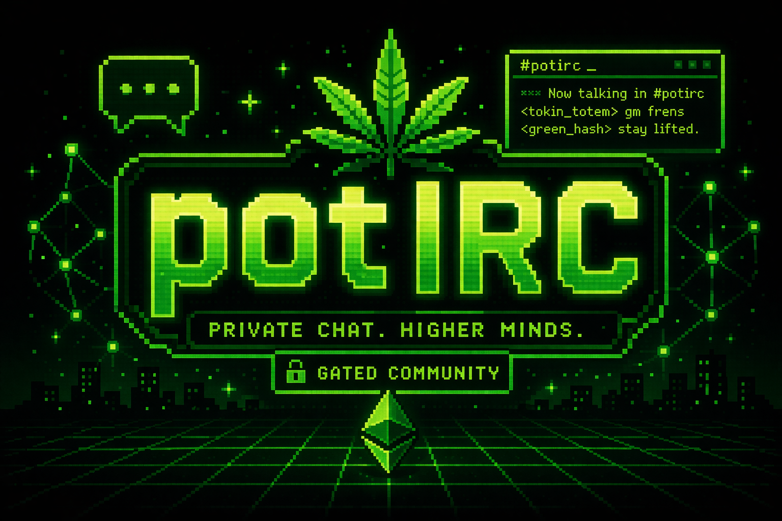 potIRC — the backchannel for growers, thinkers, and night owls.